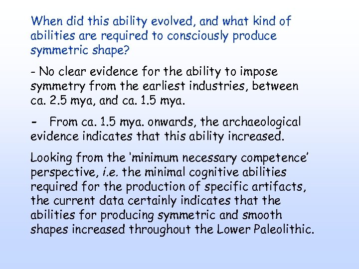 When did this ability evolved, and what kind of abilities are required to consciously