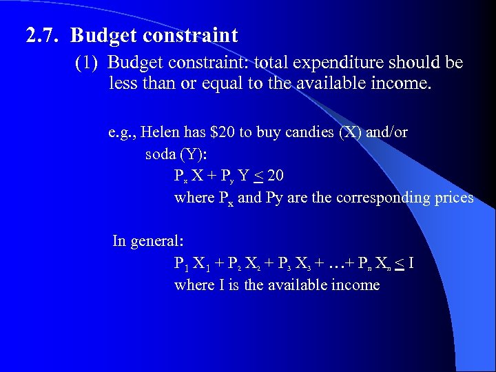 2. 7. Budget constraint (1) Budget constraint: total expenditure should be less than or