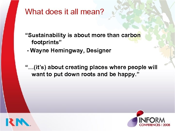What does it all mean? “Sustainability is about more than carbon footprints” - Wayne