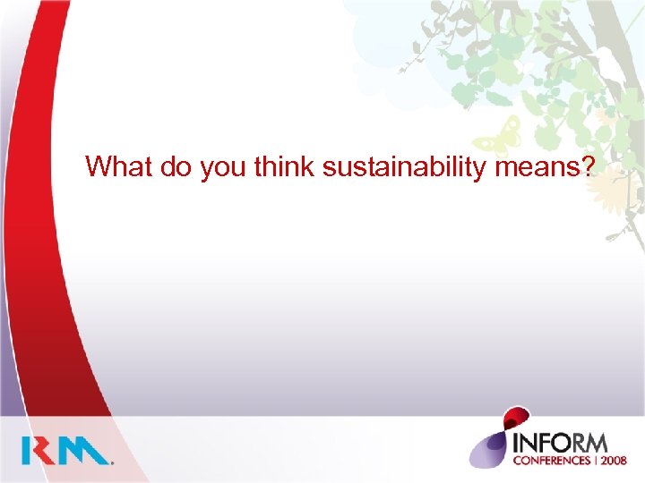What do you think sustainability means? 
