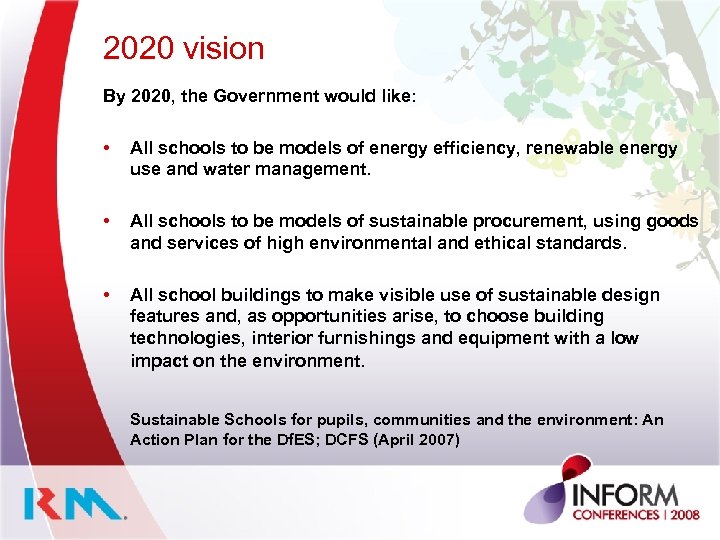2020 vision By 2020, the Government would like: • All schools to be models