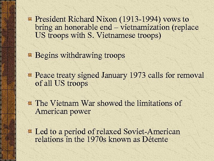 President Richard Nixon (1913 -1994) vows to bring an honorable end – vietnamization (replace