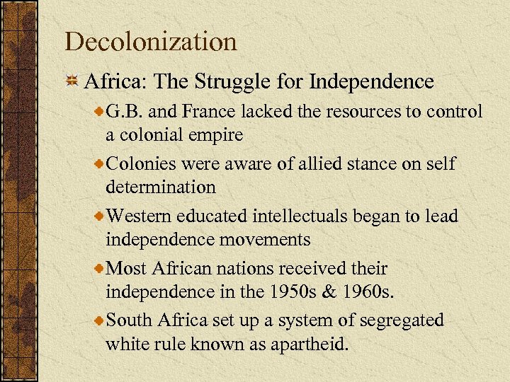 Decolonization Africa: The Struggle for Independence G. B. and France lacked the resources to