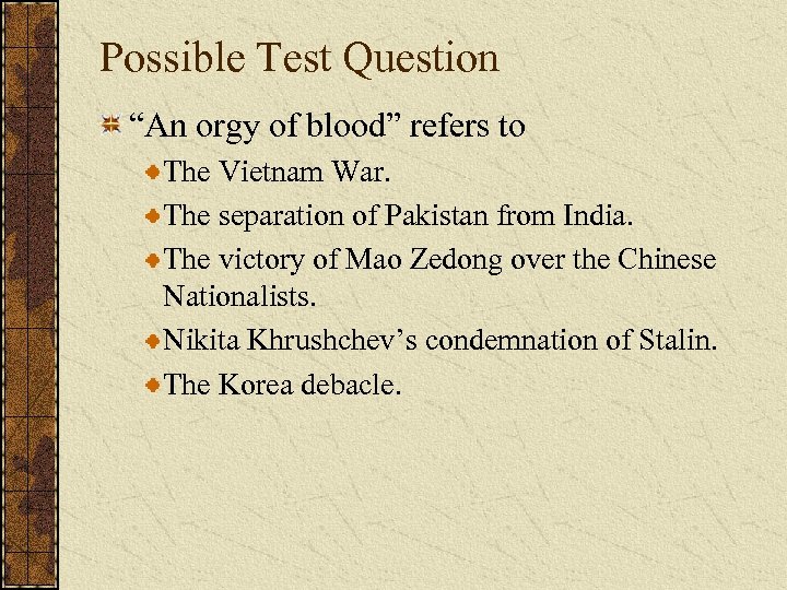 Possible Test Question “An orgy of blood” refers to The Vietnam War. The separation