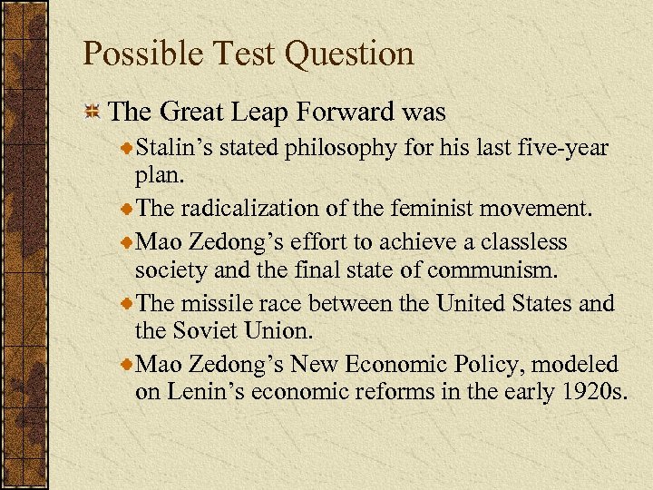 Possible Test Question The Great Leap Forward was Stalin’s stated philosophy for his last