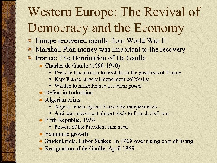 Western Europe: The Revival of Democracy and the Economy Europe recovered rapidly from World