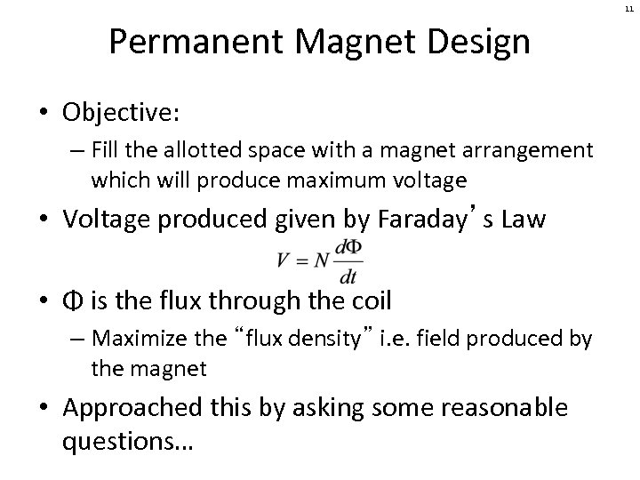 11 Permanent Magnet Design • Objective: – Fill the allotted space with a magnet