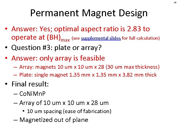 14 Permanent Magnet Design • Answer: Yes; optimal aspect ratio is 2. 83 to