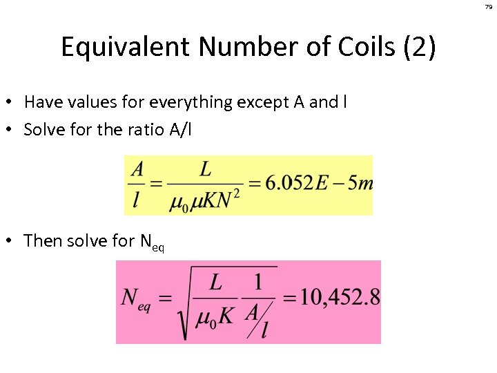 79 Equivalent Number of Coils (2) • Have values for everything except A and