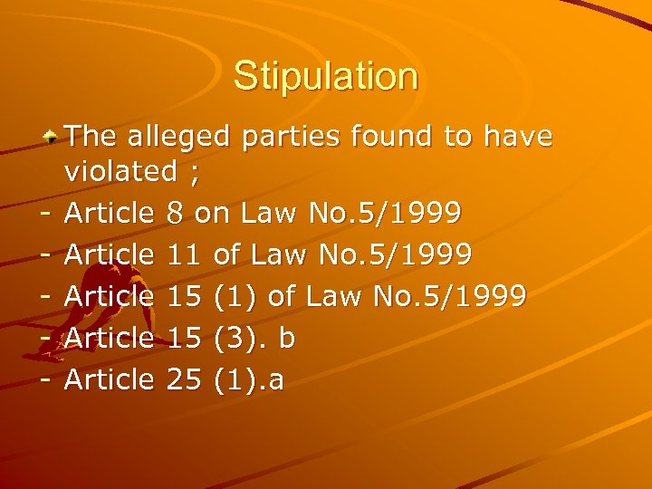 Stipulation - The alleged parties found to have violated ; Article 8 on Law