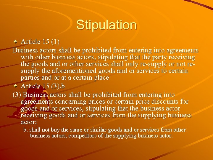 Stipulation Article 15 (1) Business actors shall be prohibited from entering into agreements with