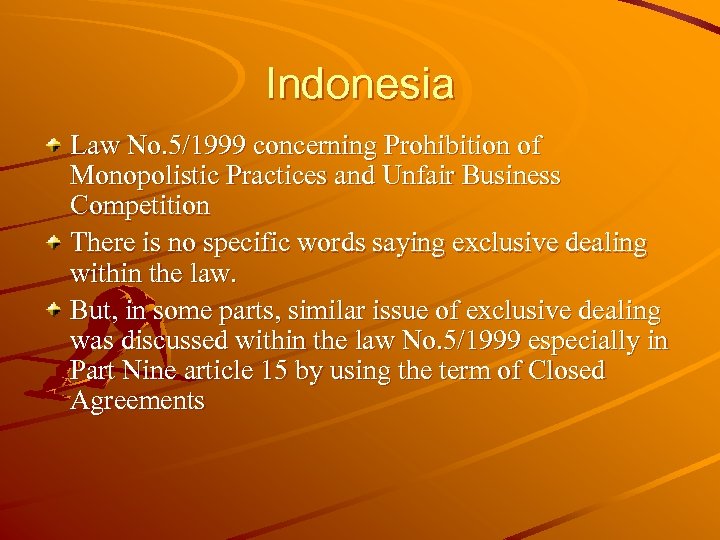 Indonesia Law No. 5/1999 concerning Prohibition of Monopolistic Practices and Unfair Business Competition There