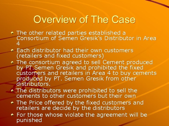 Overview of The Case The other related parties established a Consortium of Semen Gresik’s