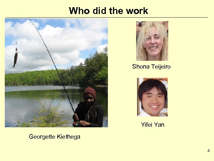 Who did the work Shona Teijeiro Yifei Yan Georgette Kiethega 4 