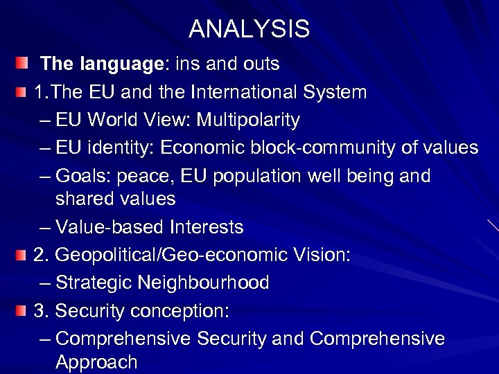 ANALYSIS The language: ins and outs 1. The EU and the International System –