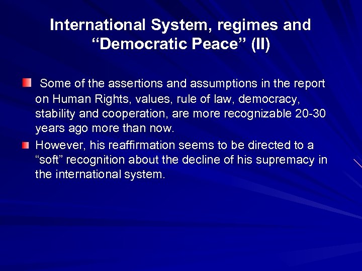 International System, regimes and “Democratic Peace” (II) Some of the assertions and assumptions in