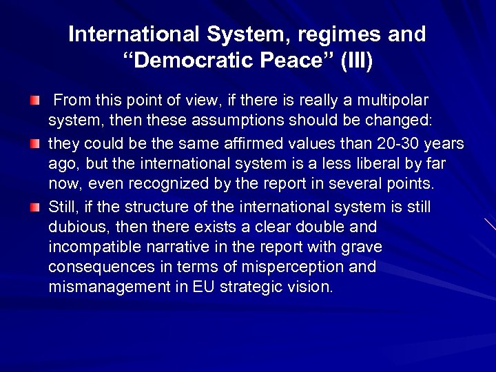 International System, regimes and “Democratic Peace” (III) From this point of view, if there