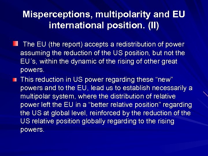 Misperceptions, multipolarity and EU international position. (II) The EU (the report) accepts a redistribution