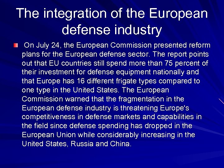 The integration of the European defense industry On July 24, the European Commission presented