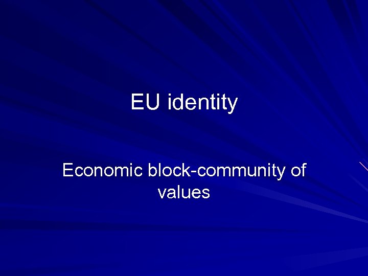 EU identity Economic block-community of values 