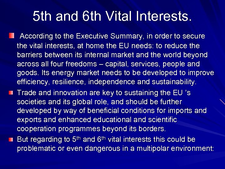 5 th and 6 th Vital Interests. According to the Executive Summary, in order