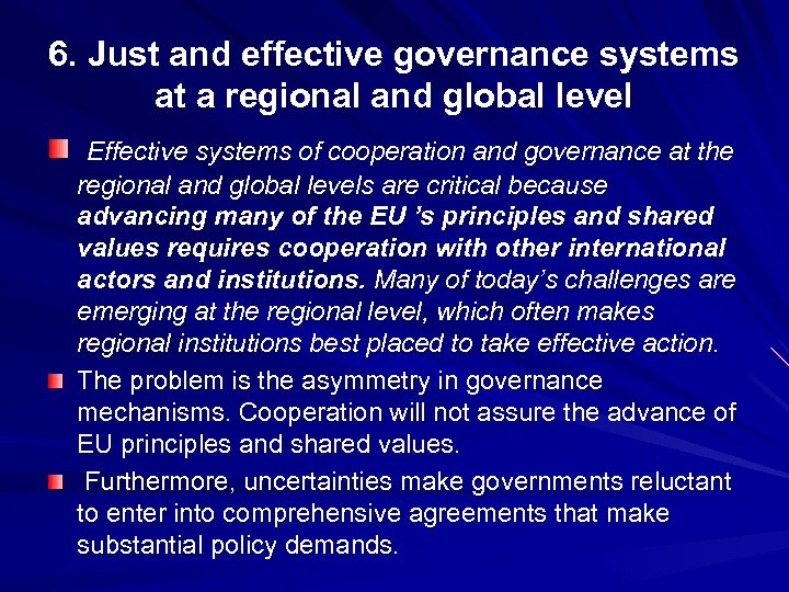 6. Just and effective governance systems at a regional and global level Effective systems