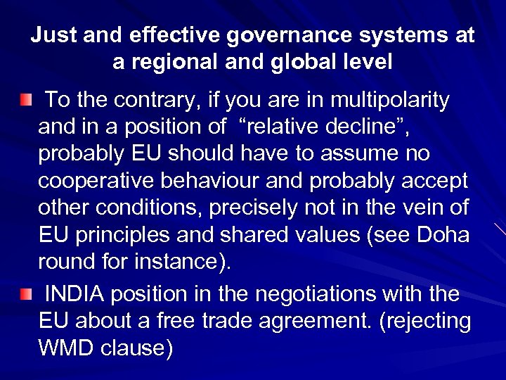 Just and effective governance systems at a regional and global level To the contrary,