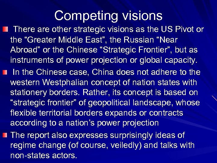 Competing visions There are other strategic visions as the US Pivot or the “Greater