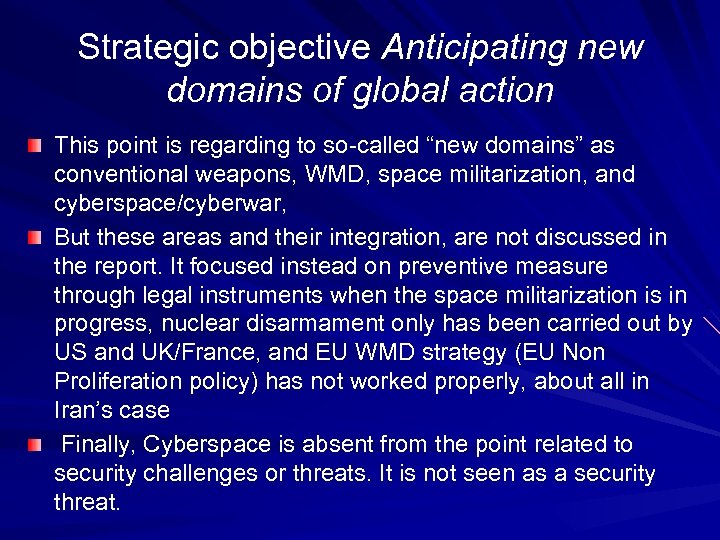 Strategic objective Anticipating new domains of global action This point is regarding to so-called
