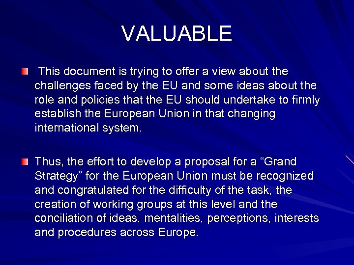 VALUABLE This document is trying to offer a view about the challenges faced by