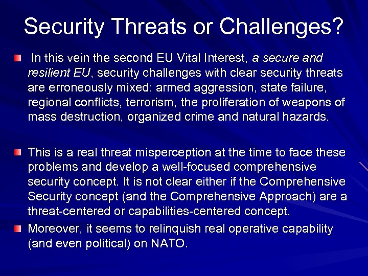 Security Threats or Challenges? In this vein the second EU Vital Interest, a secure