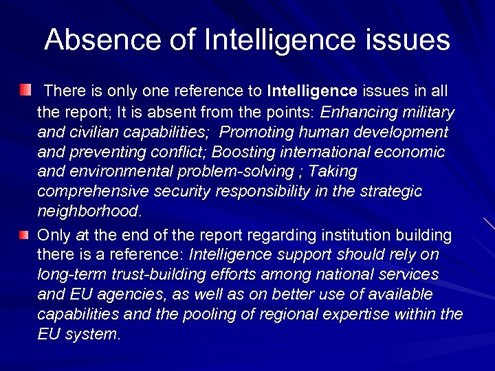 Absence of Intelligence issues There is only one reference to Intelligence issues in all