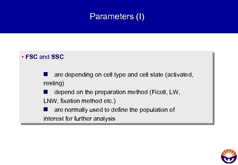 Parameters (I) • FSC and SSC n are depending on cell type and cell