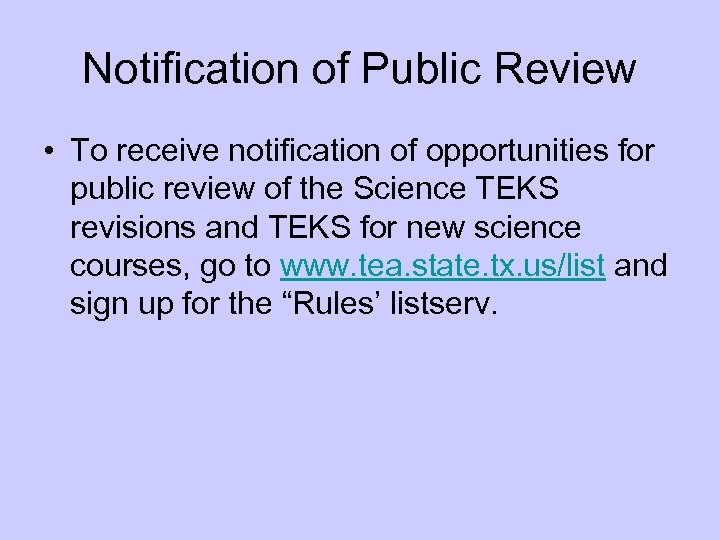 Notification of Public Review • To receive notification of opportunities for public review of