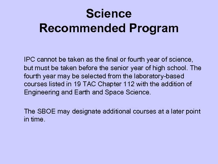 Science Recommended Program IPC cannot be taken as the final or fourth year of