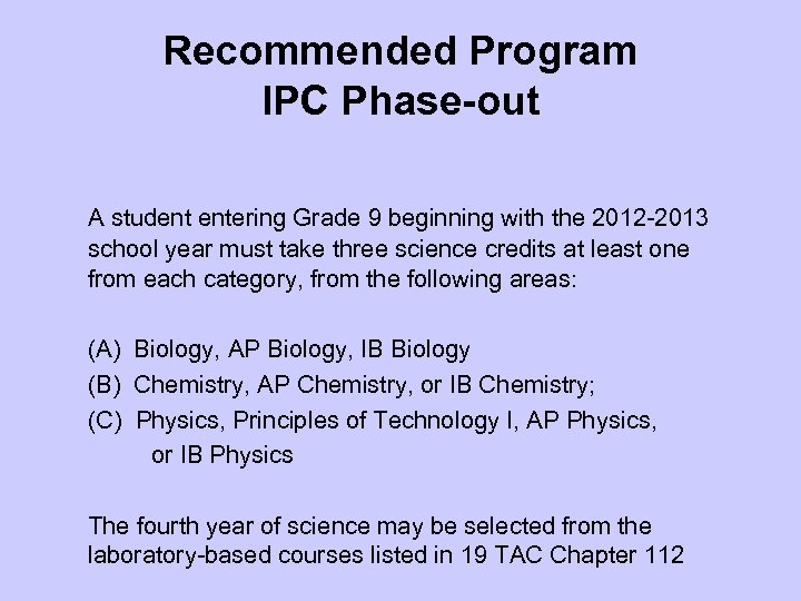 Recommended Program IPC Phase-out A student entering Grade 9 beginning with the 2012 -2013