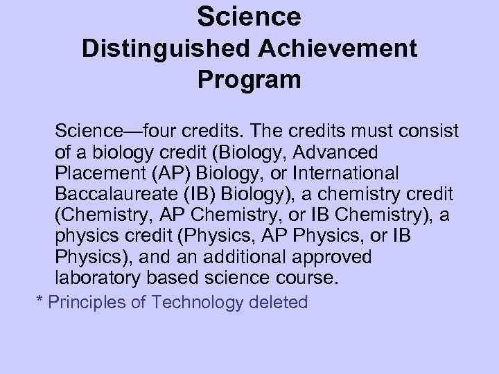 Science Distinguished Achievement Program Science—four credits. The credits must consist of a biology credit