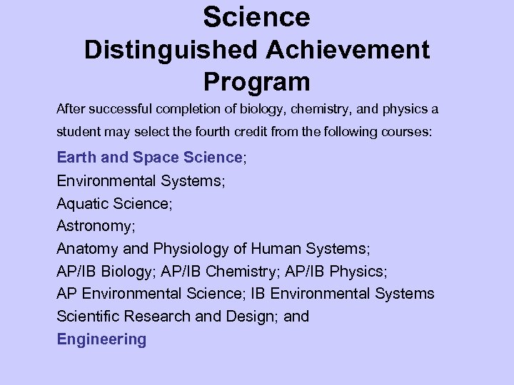 Science Distinguished Achievement Program After successful completion of biology, chemistry, and physics a student