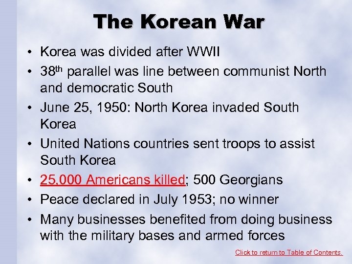 The Korean War • Korea was divided after WWII • 38 th parallel was