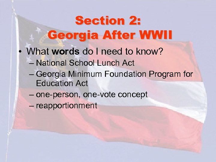 Section 2: Georgia After WWII • What words do I need to know? –