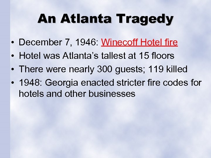An Atlanta Tragedy • • December 7, 1946: Winecoff Hotel fire Hotel was Atlanta’s