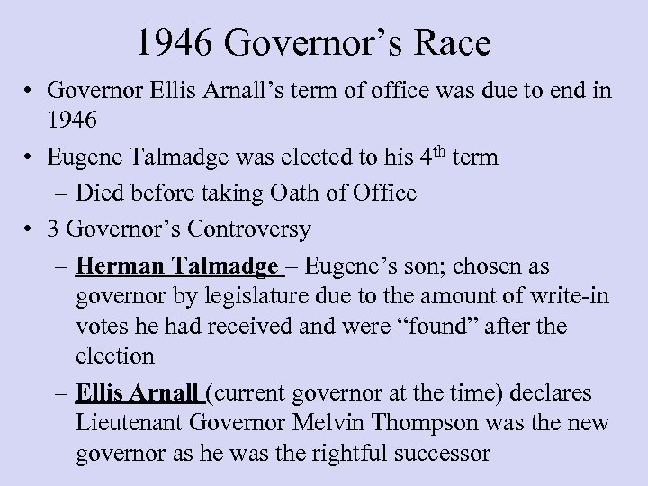 1946 Governor’s Race • Governor Ellis Arnall’s term of office was due to end