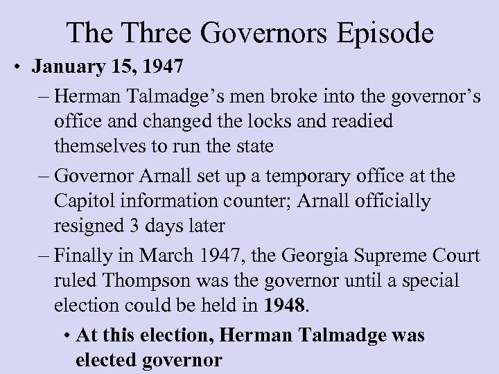 The Three Governors Episode • January 15, 1947 – Herman Talmadge’s men broke into