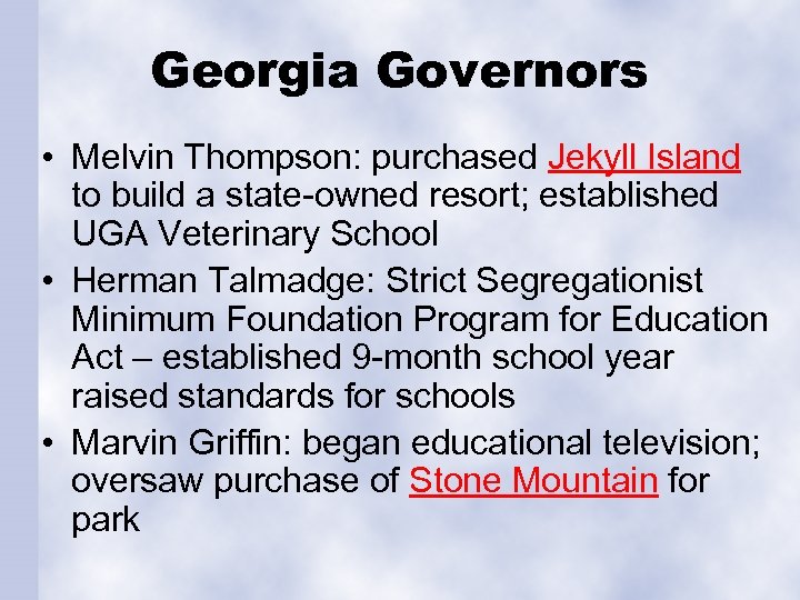 Georgia Governors • Melvin Thompson: purchased Jekyll Island to build a state-owned resort; established