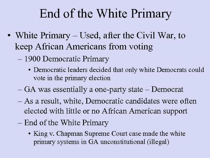 End of the White Primary • White Primary – Used, after the Civil War,