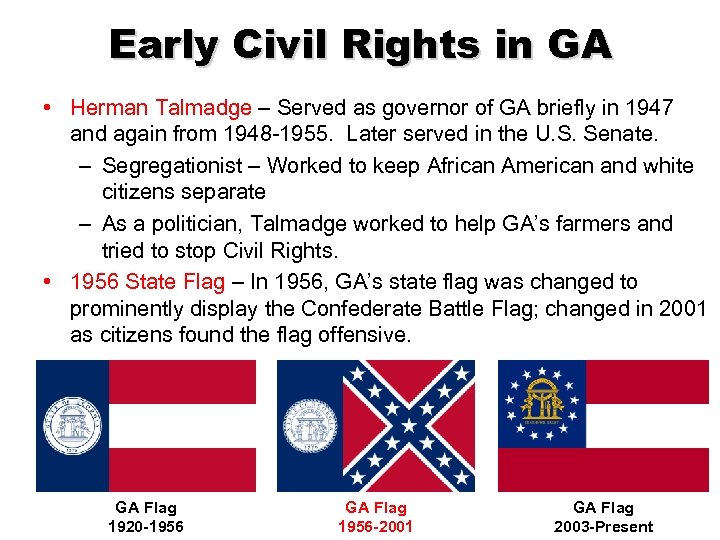Early Civil Rights in GA • Herman Talmadge – Served as governor of GA