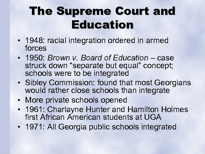 The Supreme Court and Education • 1948: racial integration ordered in armed forces •