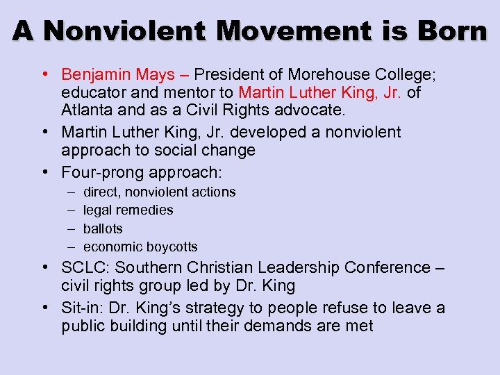 A Nonviolent Movement is Born • Benjamin Mays – President of Morehouse College; educator