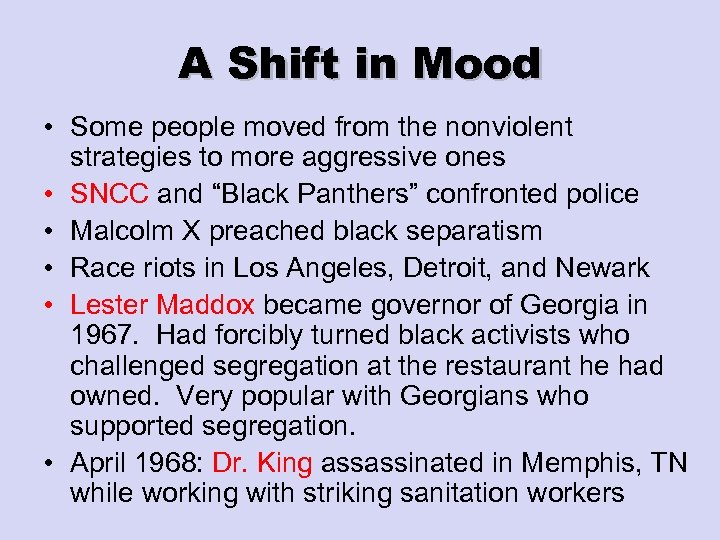 A Shift in Mood • Some people moved from the nonviolent strategies to more