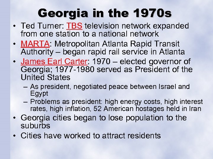 Georgia in the 1970 s • Ted Turner: TBS television network expanded from one